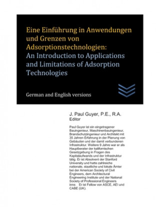 Kniha Eine Einfuhrung in Anwendungen und Grenzen von Adsorptionstechnologien J. Paul Guyer