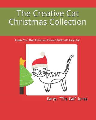 Carte The Creative Cat Christmas Collection: Create Your Own Christmas Themed Book with Carys Cat Romella Jones