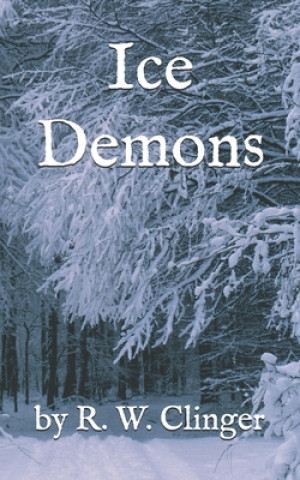 Książka Ice Demons By R. W. Clinger