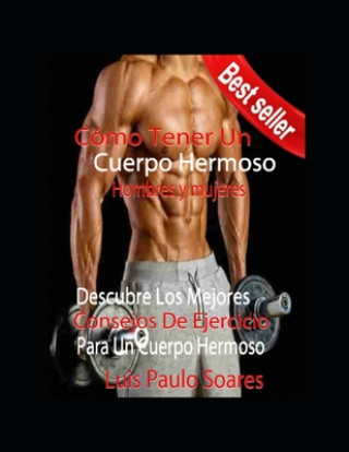 Kniha Cómo tener un cuerpo hermoso: hombres y mujeres Luis Paulo Soares