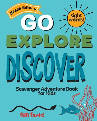 Book Go Explore Discover Beach Edition: Scavenger Adventure Book for Kids Creativity Builders