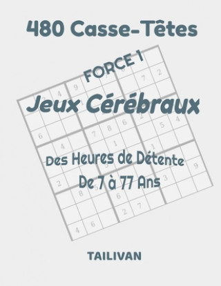 Kniha 480 Casse-T?tes Jeux Cérébraux Force 1: Des heures de détente de 7 ? 77 ans Jo Tailivan