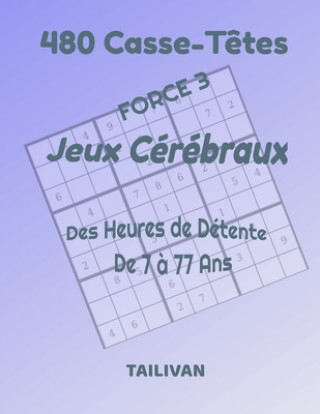 Kniha 480 Casse-T?tes Jeux Cérébraux Force 3: Des heures de détente de 7 ? 77 ans Jo Tailivan