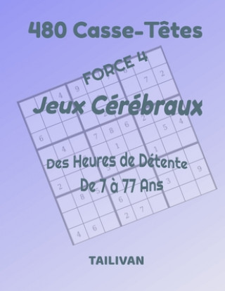 Kniha 480 Casse-T?tes Jeux Cérébraux Force 4: Des heures de détente de 7 ? 77 ans Jo Tailivan