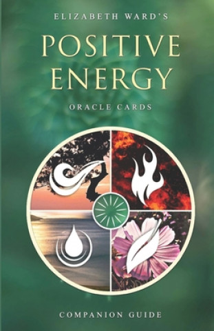 Kniha Positive Energy Oracle Cards: Companion Guide Elizabeth Ward