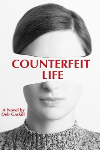 Knjiga Counterfeit Life Debra K. Gaskill