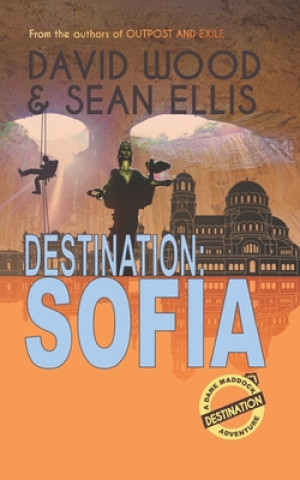 Knjiga Destination: Sofia: A Dane Maddock Adventure Sean Ellis