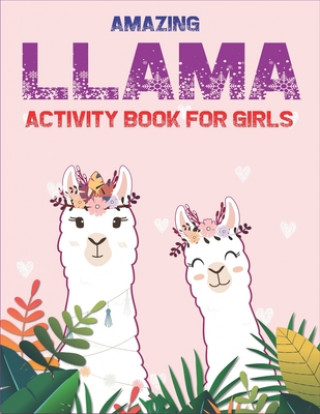 Kniha Amazing Llama Activity Book for Girls: Fun with Learn, A Fantastic Kids Workbook Game for Learning, Funny Farm Animal Coloring, Dot to Dot, Word Searc Mamutun Press