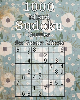 Kniha 1000 Mixed Sudoku Puzzles for Smart Minds: Perfect as a Birthday Present - Puzzle Book with Solutions - 9x9 Tommy Wohlfahrt