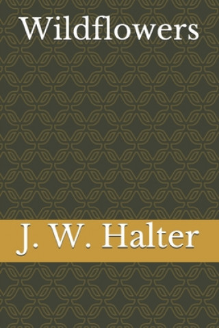 Knjiga Wildflowers J. W. Halter