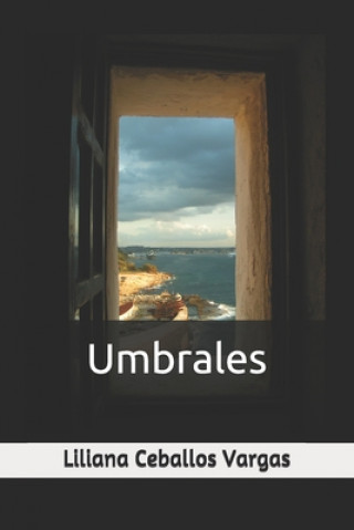 Knjiga Umbrales Liliana de Los Angeles Ceballos Vargas