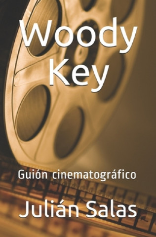 Könyv Woody Key: Guión cinematográfico Julian Salas