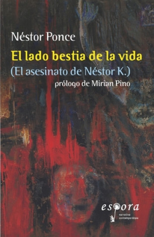 Kniha El lado bestia de la vida: El asesinato de Néstor Kirchner Mirian Pino