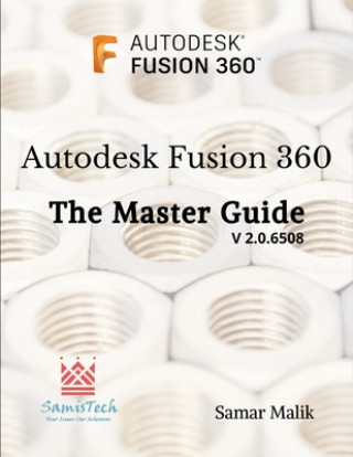 Kniha Autodesk Fusion 360 - The Master Guide Samar Malik