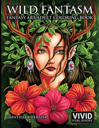 Könyv Wild Fantasm - Fantasy Art Adult Coloring Book Chinthaka Herath
