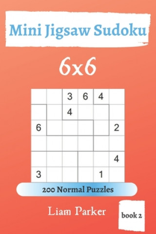 Книга Mini Jigsaw Sudoku - 200 Normal Puzzles 6x6 (book 2) Liam Parker