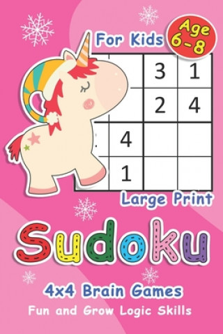 Kniha Sudoku For Kids 6-8: Unicorn 4x4 Brain Games For Kids Large Print - Fun and Grow Logic Skills Novedog Puzzles