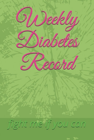 Kniha Weekly Diabetes Record: Insulin Addict Yassine Bachir