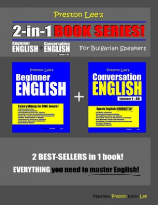 Könyv Preston Lee's 2-in-1 Book Series! Beginner English & Conversation English Lesson 1 - 40 For Bulgarian Speakers Matthew Preston