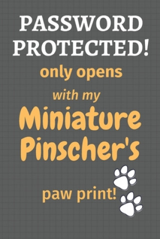 Könyv Password Protected! only opens with my Miniature Pinscher's paw print!: For Miniature Pinscher Dog Fans Wowpooch Press