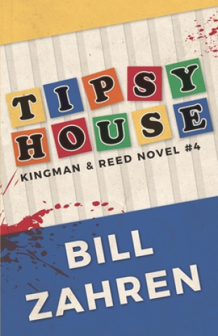Книга Tipsy House: Kingman & Reed Novel #4 Bill Zahren