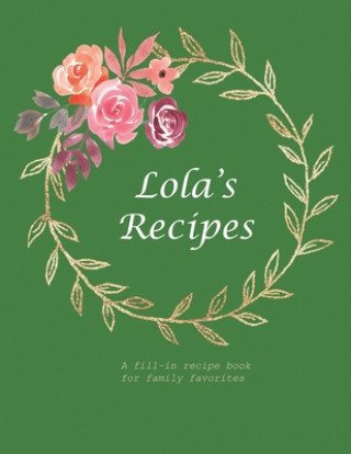 Carte Lola's Recipes: A fill-in recipe book for family favorites Fennec Press