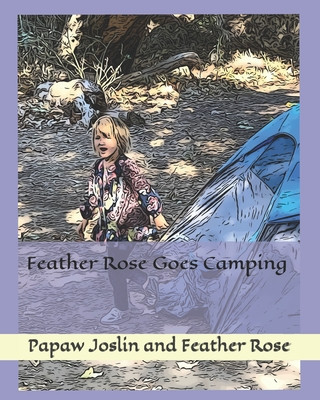 Kniha Feather Rose Goes Camping Feather Rose