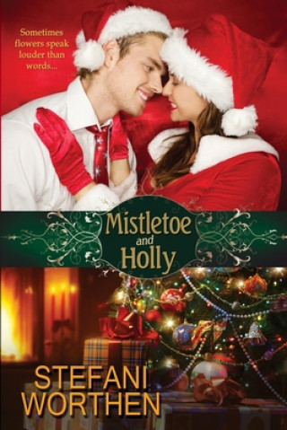 Kniha Mistletoe and Holly Stefani Worthen