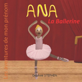 Libro Ana la Ballerine: Les aventures de mon prénom Delphine Stephen