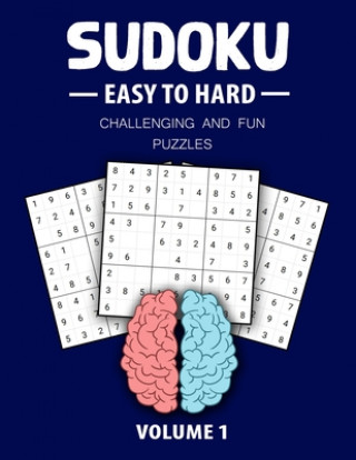 Kniha Easy To Hard Sudoku Challenging And Fun Puzzles Volume 1: Perfect Sudoku Book For Teen, Easy To Hard Sudoku Challenging And Fun Puzzle My Sweet Books