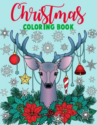 Könyv Christmas coloring book.: Merry Christmas Coloring Book with Fun, Easy, and Relaxing Designs for Adults Featuring Beautiful Winter Florals, Fest Blue Moon Press House