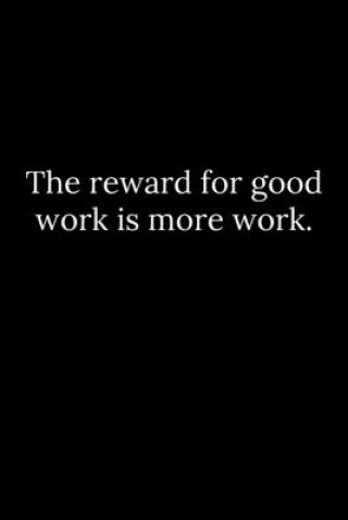 Livro The reward for good work is more work. Tony Reeves