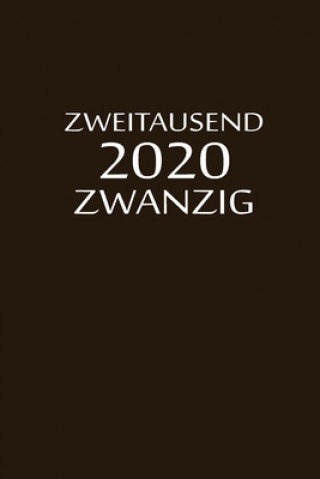 Kniha zweitausend zwanzig 2020: Arbeitsplaner 2020 A5 Braun Arbeitsplaner By Jilsun