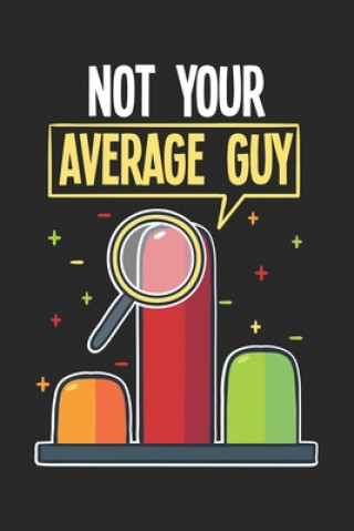 Knjiga Not Your Average Guy: 120 Pages I 6x9 I Dot Grid Funny Notebooks