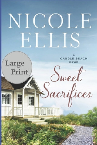 Kniha Sweet Sacrifices: A Candle Beach Novel Nicole Ellis