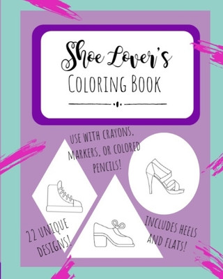 Kniha Shoe Lover's Coloring Book: Design your Shoes Fashion Notebook Creative Sketchbook for Adults and Kids Happy Heart Publications