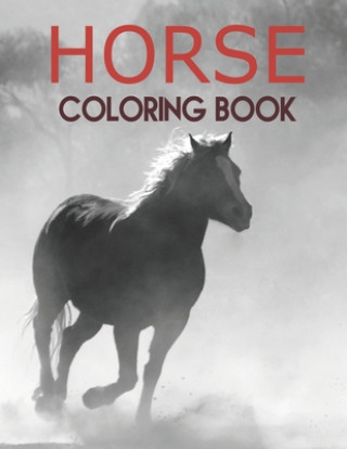 Könyv Horse Coloring Book: Horse Coloring Pages for Kids & Adults. Merchant Book Publisher