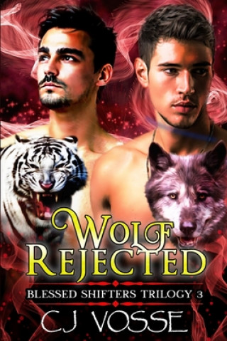 Könyv Wolf Rejected: Blessed Shifters Trilogy 3 Cj Vosse