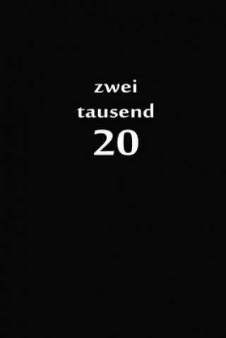 Książka zweitausend 20: Arbeitsplaner 2020 A5 Schwarz Arbeitsplaner By Jilsun