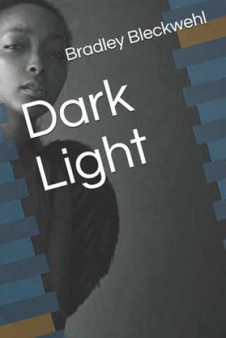 Knjiga Dark Light Bradley Bleckwehl