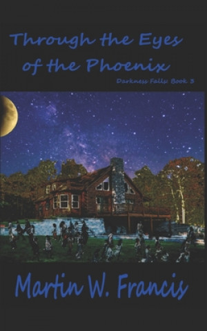 Kniha Through the Eyes of the Phoenix Martin W. Francis