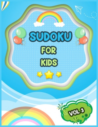 Książka Sudoku For Kids Vol 3: 100 Brain Teasing Puzzles, Easy Sudoku Puzzles For Kids, The Super Sudoku Book For Smart Kids My Sweet Books