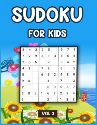 Książka Sudoku For Kids Vol 3: A Collection Of 100 Sudoku Puzzles, Challenging and Fun Sudoku Puzzles for Clever Kids My Sweet Books