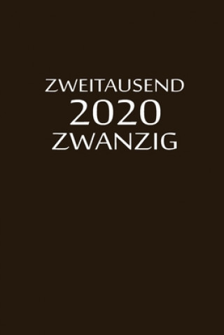 Kniha zweitausend zwanzig 2020: Planer 2020 A5 Braun Planer By Jilsun