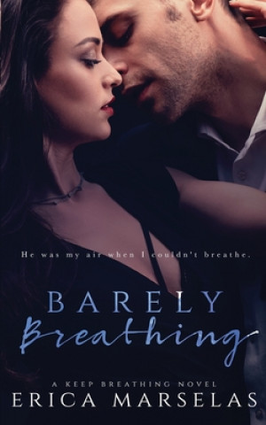 Kniha Barely Breathing Erica Marselas
