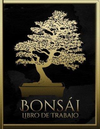 Книга Bonsái Libro de trabajo: Ayuda de planificación para el dise?o de bonsáis Cuaderno de Notas de Bonsai