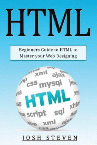 Könyv HTML: Beginners Guide to HTML to Master Your Web Designing Josh Steven