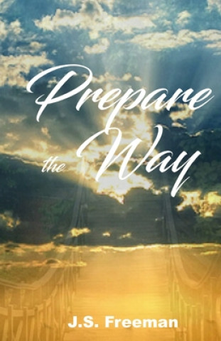 Knjiga Prepare the Way J. S. Freeman