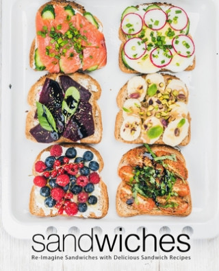 Könyv Sandwiches: Re-Imagine Sandwiches with Delicious Sandwich Recipes (2nd Edition) Booksumo Press