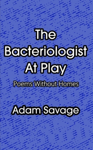 Könyv Bacteriologist At Play Adam Savage